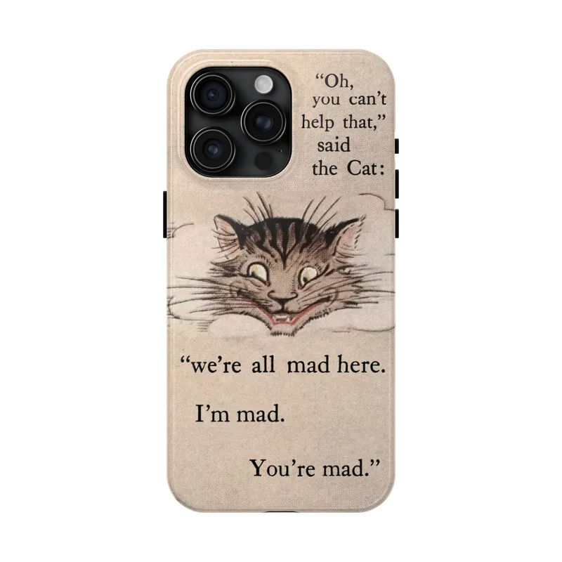 We're All Mad Here Cheshire Cat Phone Case